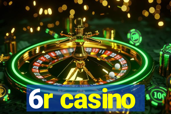 6r casino